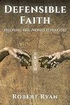 Defensible Faith:...