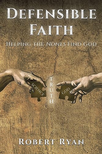Defensible Faith: Helping the Nones Find God (Kindle Edition)