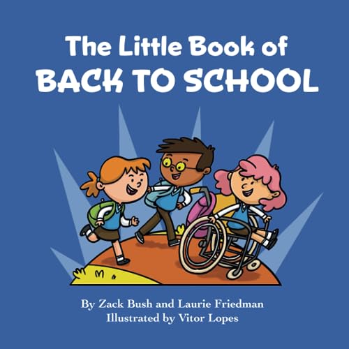 The Little Book of Going Back to School: Introduction for children to Going Back to School, Organization, Being Prepared for a New School Year for Kids Ages 3 10, Preschool, Kindergarten, First Grade (Paperback)