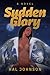 Sudden Glory