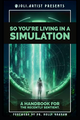 So You're Living in a Simulation: A Handbook for the Recently Sentient (Paperback)