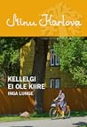Minu Karlova. Kellelgi ei ole kiire by Inga Lunge