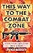 This Way to the Combat Zone...