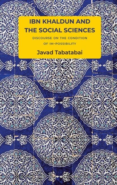 Ibn Khaldun and the Social Sciences: Discourse on the Condition of Im-possibility (Critical South)