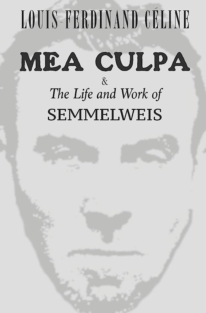 Mea Culpa and the Life and Work of Semmelweis (Hardcover)