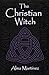 The Christian Witch: Beginn...