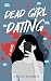 Dead Girl Dating: A Spooky ...