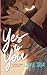 Yes to You