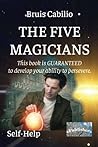 The Five Magicians by Bruis Cabilio The Five Magicians by Bruis Cabilio
