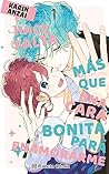 Hace falta más que una cara bonita para enamorarme, vol. 1 by Karin Anzai