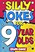 Silly Jokes For 9 Year Olds by Edwin Chase
