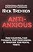 Anti-Anxious: How to Control Your Thoughts, Stop Overthinking, and Transform Your Mental Habits (The Path to Calm)