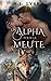 Un Alpha pour la Meute: Omegaverse (La Destinée de la Meute) (French Edition)