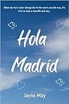 Hola Madrid by Jayne May