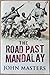 The Road Past Mandalay by John Masters