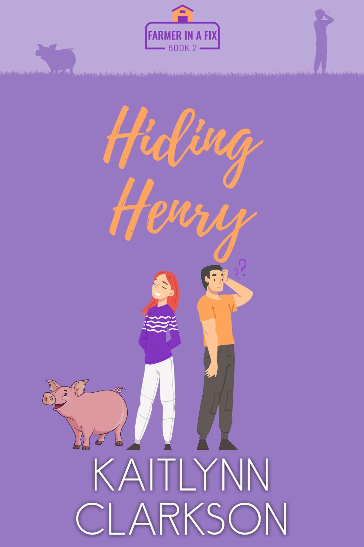 Hiding Henry (Farmer in a Fix #2)