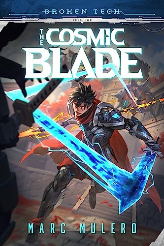 The Cosmic Blade (Broken Tech Book 2)