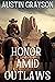 Honor Amid Outlaws: A Historical Western Adventure Novel (Love and Valor on the Frontier)