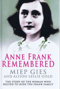 Anne Frank Remembered : The Story of the Woman Who