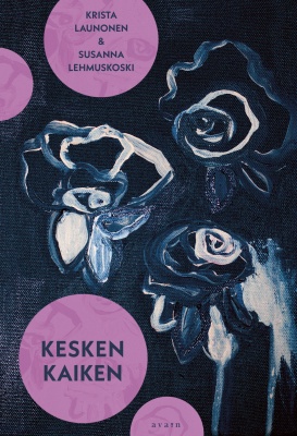 Kesken kaiken : Eihän minun vielä pitänyt kuolla (Hardcover)