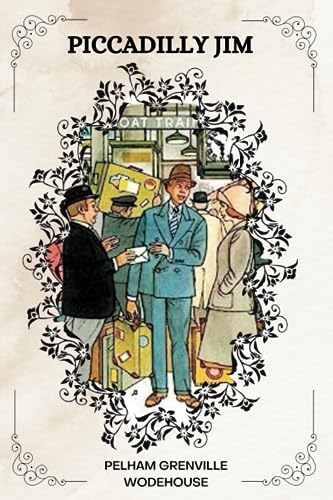 PICCADILLY JIM By Pelham Grenville Wodehouse