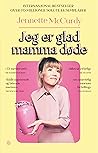 Jeg er glad mamma døde by Jennette McCurdy