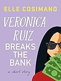 Veronica Ruiz Breaks the Bank (Finlay Donovan, #3.5) 