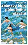 Dámský klub půlnočního plavání by Faith Hogan
