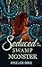 Seduced by the Swamp Monster by Angelica Oaks