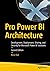 Pro Power BI Architecture: ...