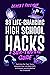 88 Life-Changing High School Hacks (A Sur-Thrival Guide) by Derek T. Freeman 88 Life-Changing High School Hacks (A Sur-Thrival Guide) by Derek T. Freeman