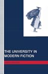 The University in Modern Fiction by Janice Rossen