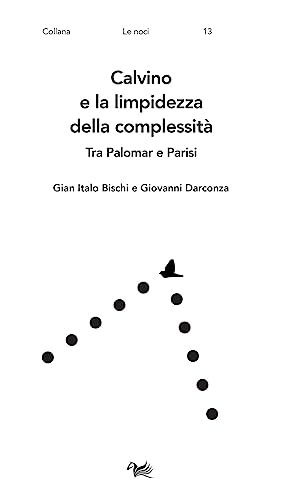 Calvino e la limpidezza della complessità: Tra Palomar e Parisi (Paperback)