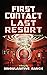 First Contact Last Resort: ...