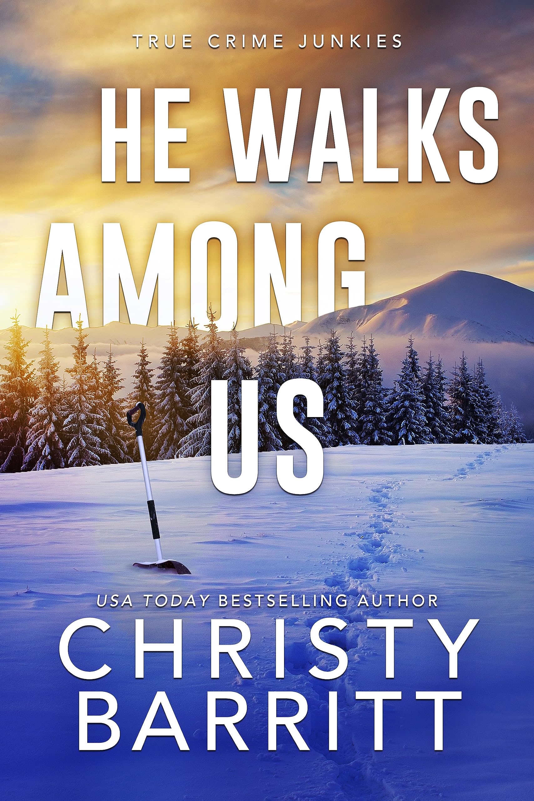 He Walks Among Us (True Crime Junkies #2)