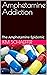 Amphetamine Addiction  by KM Schaeffer