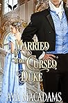 Married to the Cursed Duke (Brides of Convenience, #3) Married to the Cursed Duke (Brides of Convenience, #3)
