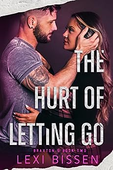 The Hurt of Letting Go (Braxton U #2)