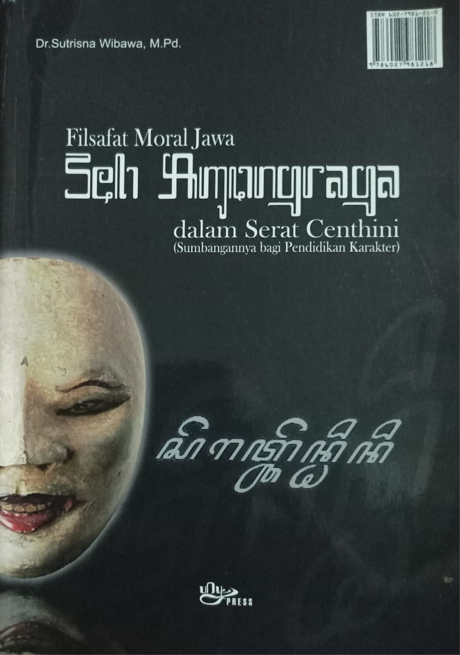 Filsafat  Moral Jawa Seh Amongraga Dalam Serat Centhini : Sumbangan Bagi Pendidikan Karakter