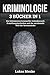 KRIMINOLOGIE: Die Geheimnisse krimineller Gedankenwelt, Ermittlungstechniken und die verstörende Welt der Serienmörder (German Edition)