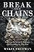 Break Your Chains: Exposing the Grand Conspiracy and Presenting the Way Out