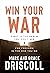 Win Your War: Fight in the Realm You Don't See for Freedom in the One You Do
