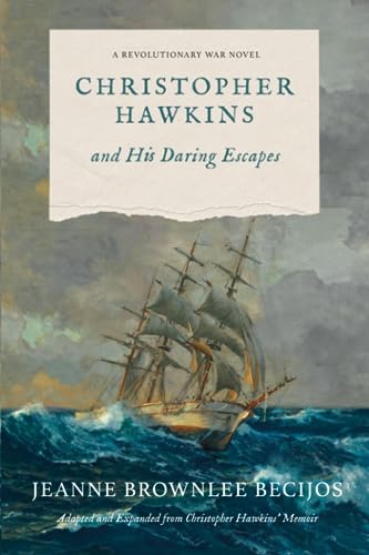 Christopher Hawkins and His Daring Escapes: A Revolutionary War Novel (Paperback)