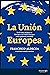 La Unión Europea: De la idea utópica de Europa a la Unión Europea como potencia mundial (Shackleton Books) (Spanish Edition)