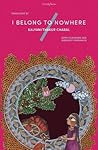 I Belong to Nowhere by Kalyani Thakur Charal