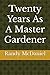Twenty Years As A Master Gardener by Randy McDaniel