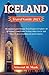 ICELAND TRAVEL GUIDE 2023: The updated and Ultimate Travel Guide To Explore All Of Iceland. From Where To Stay, What To Eat And What To do (everything you need to know) (Travel Guide Books 2023)