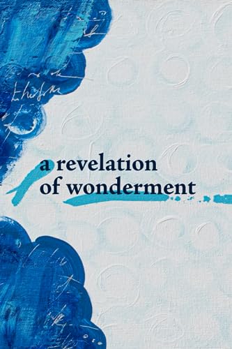 A Revelation of Wonderment: Reflections on Traktung Rinpoche's 9 Spheres Teachings, 2017-2022 (Paperback)