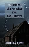 The Miner, the Preacher, and the Outlaws Book cover for The Miner, the Preacher, and the Outlaws