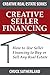 Creative Seller Financing: ...